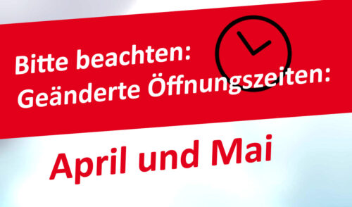 Artikelbild zu Artikel Geänderte Öffnungszeiten im April und Mai
